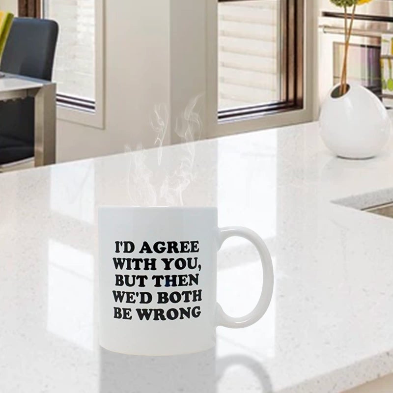 Funny Guy Mugs I'd Agree With You But Then Ceramic Coffee Mug - 11oz - Ideal Funny Coffee Mug for Women and Men - Hilarious Novelty Coffee Cup with Witty Sayings - Image 3